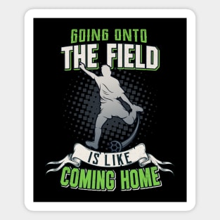 Soccer Field Going Home Soccer Player Quote Magnet